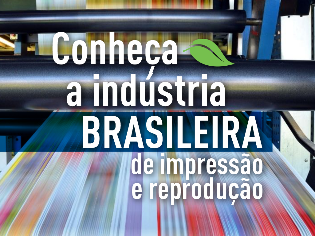 Conheça a indústria brasileira de impressão e reprodução
