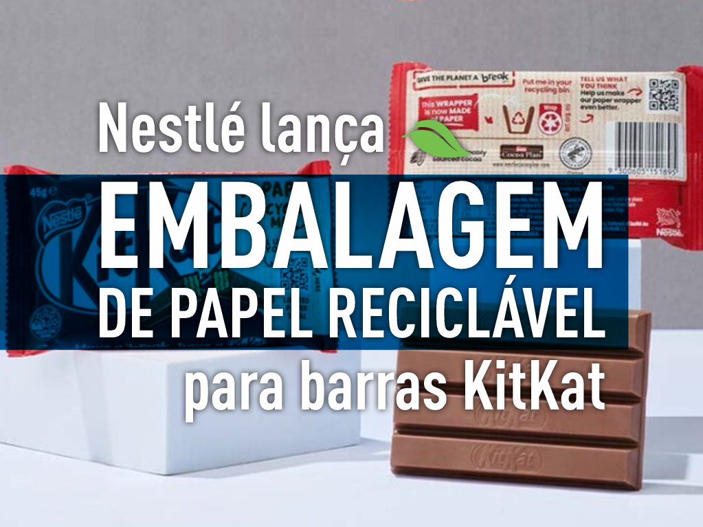 Nestlé lança embalagem de papel reciclável para barras KitKat