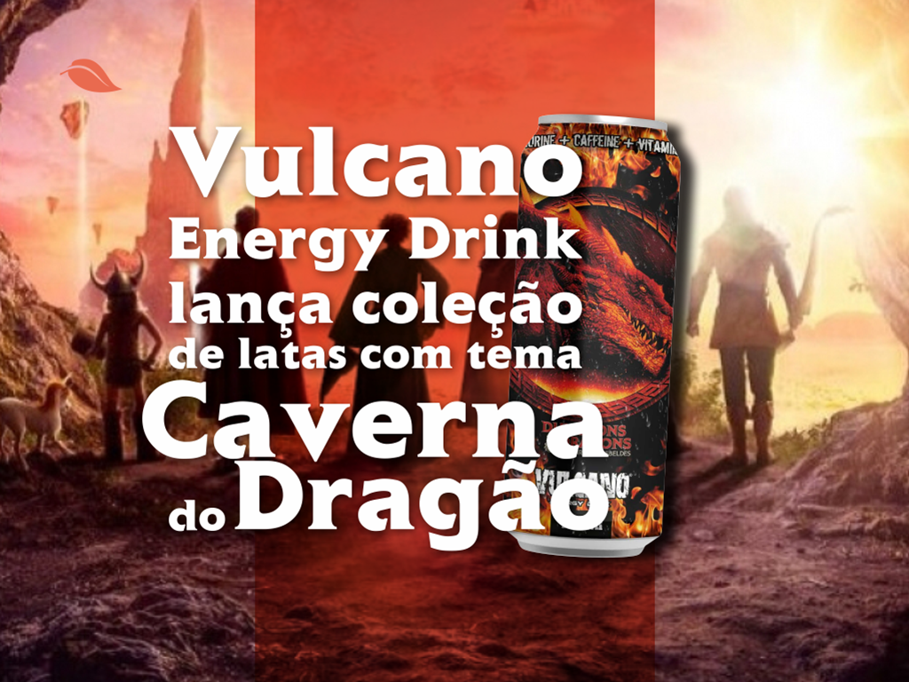 Vulcano Energy Drink lança coleção de latas com tema Caverna do Dragão