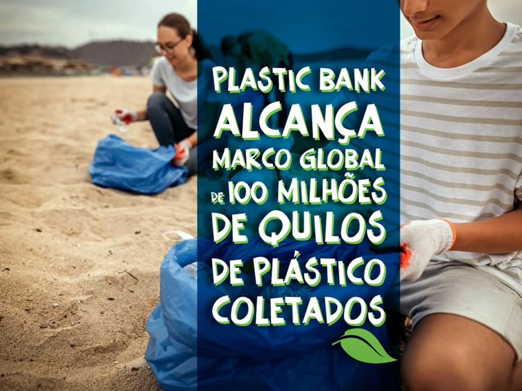 Plastic Bank alcança marco global de 100 milhões de quilos de plástico coletados